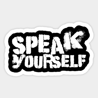 Speak yourself Sticker